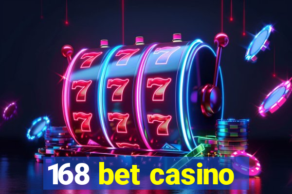 168 bet casino